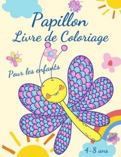 Livre de coloriage de papillons pour les enfants de 4 a 8 ans: Adorables pages à colorier avec des papillons grandes images uniques et de haute ... à 8 ans en âge préscolaire et en maternelle.