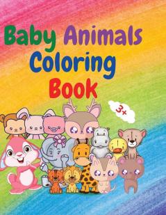 Baby Animals Coloring Book: Adorable Baby Animals Coloring Book aged 3+ Adorable and Super Cute Baby Woodland Animals Animal Coloring Book: For Kids ... Baby Animals Coloring Book for Girls and Boys