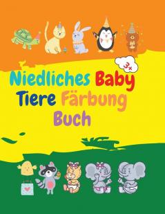 Niedliches Baby Tiere Färbung Buch: Adorable Baby Tiere Malbuch im Alter von 3+ Super niedliche Baby Waldtiere Tier-Malbuch: Für Kinder ab 3 Jahren Baby-Tiere-Malbuch für Mädchen und Jungen