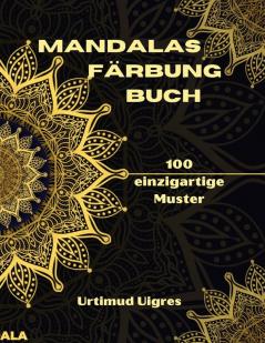 Mandalas Farbung Buch: Erstaunliches Mandalas-Malbuch für Erwachsene Malvorlagen für Meditation und Achtsamkeit Stressabbau und Entspannung für Erwachsene Vielzahl von Blumendesigns