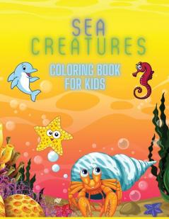 Sea Creatures Coloring Book For Kids: Coloring& Activity Book for Kids Ages: 3-8