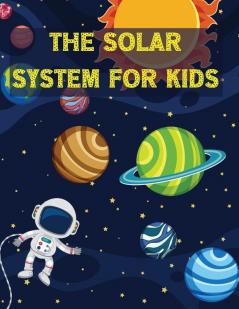 The Solar System For Kids