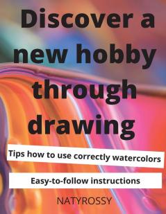 Discover a New Hobby through Drawing: Unlock your drawing potential with quick and easy lessons that will bring you satisfaction and joy.