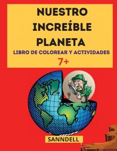 Nuestro Increible Planeta: ¡El mejor libro informativo sobre los dinosaurios los animales de la tierra las antiguas civilizaciones y mucho más!