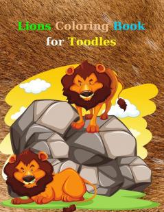 Lion Coloring Book for Toodles: Amazing Activity Book for Toodles Coloring Book with Lions 41 Pages