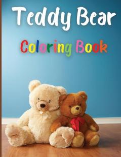 Teddy Bear Coloring Book: Awesome Teddy Bear Coloring Book Great Gift for Boys & Girls Ages 2-4 4-6 4-8 6-8 Coloring Fun and Awesome Facts Kids ... Fun Simple and Cute designs Activity Book