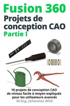 Fusion 360 | Projets de conception CAO Partie I