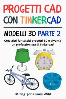 Progetti CAD con Tinkercad | Modelli 3D Parte 2