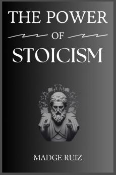 THE POWER OF STOICISM