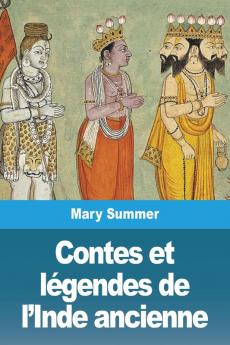 Contes Et Légendes De L'Inde Ancienne (French Edition)