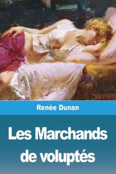 Les Marchands De Voluptés (French Edition)