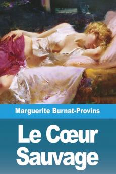 Le Cœur Sauvage (French Edition)