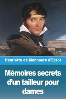 Mémoires Secrets D'Un Tailleur Pour Dames (French Edition)