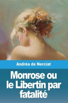 Monrose Ou Le Libertin Par Fatalité (French Edition)