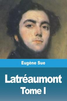 Latréaumont: Tome I (French Edition)