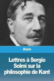 Lettres À Sergio Solmi Sur La Philosophie De Kant / Alain 1946 [Leather Bound]