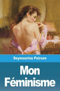 Mon Féminisme (French Edition)