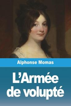 L'Armée De Volupté (French Edition)