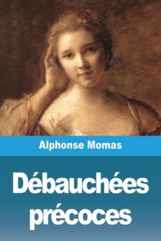Débauchées Précoces (French Edition)