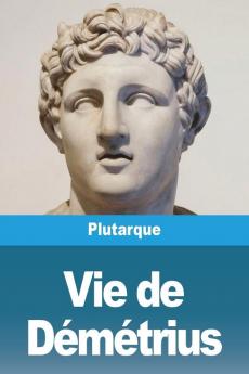 Vie De Démétrius (French Edition)