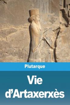 Vie D'Artaxerxès (French Edition)