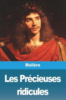 Les Precieuses Ridicules (French Edition)
