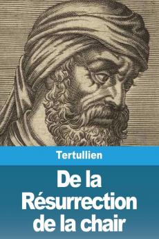 De La Résurrection De La Chair (French Edition)