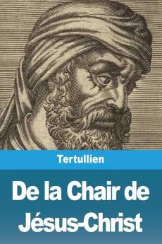 De La Chair De Jésus-Christ (French Edition)