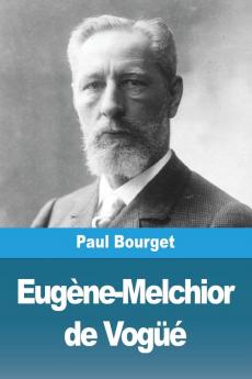 Eugène-Melchior De Vogüé (French Edition)