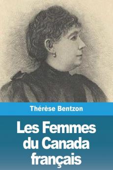 Les Femmes Du Canada Français (French Edition)