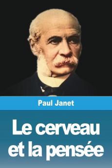 Le Cerveau Et La Pensée (French Edition)