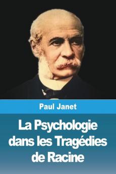 La Psychologie Dans Les Tragédies De Racine (French Edition)