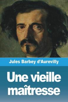 Une Vieille Maîtresse (1851) (French Edition)
