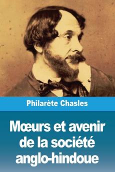 Moeurs Et Avenir De La Société Anglo-Hindoue (French Edition)
