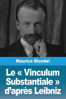 Le Vinculum Substantiale D'Après Leibniz (French Edition)