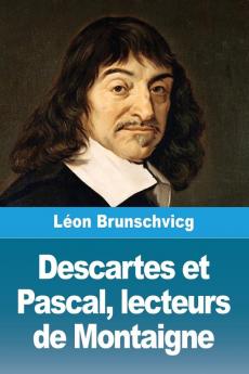 Descartes et Pascal lecteurs de Montaigne