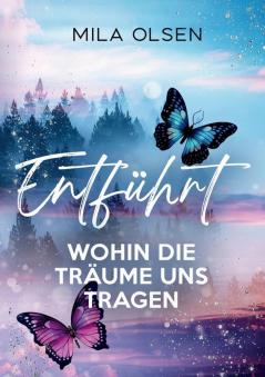 Entf��hrt - Wohin die Tr��ume uns tragen