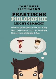 Praktische Philosophie leicht gemacht