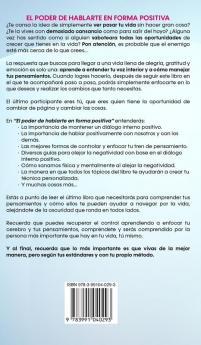 El poder de hablarte en forma positiva: Cómo detener los pensamientos negativos dominar las emociones y vivir tu vida de la mejor manera