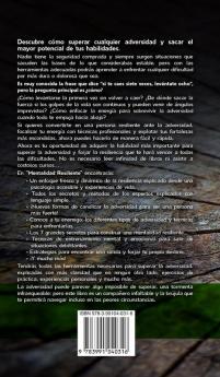 Mentalidad Resiliente: Una guía práctica para desarrollar fuerza interior y enfrentar la adversidad cuando las cosas se ponen difíciles