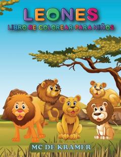 Leones Libro de colorear para ninos: Estupendo libro de colorear para niños y preescolares diseños sencillos y bonitos libro de colorear con ... libro de actividades con el rey de la jungla