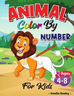 Animal Color by Number for Kids: Color by Numbers for Kids ages 4-8 Animals Coloring Activity Book Educational Activity Book for Kids