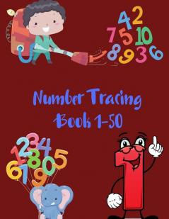 Number Tracing Book 1-50: Number Workbook for Kids Ages 3-850 Pages Practice Handwriting Skill and Counting Number from 0 to 50 (Tracing Books Preschool)