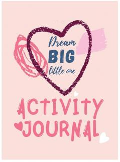 Dream Big Little One Activity Journal.3 in 1 diary coloring pages mazes and positive affirmations for kids.