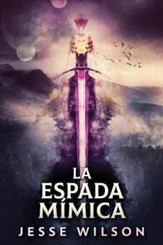 La Espada Mímica [The Mimic Sword]