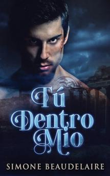 Tú Dentro Mío: Novela Romantica Paranormal - En Español (Spanish Edition)