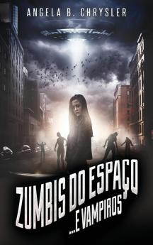 Zumbis Do Espaço... E Vampiros (Portuguese Edition)
