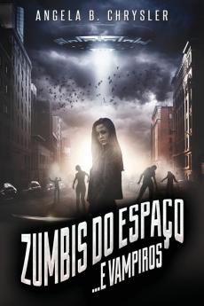 Zumbis Do Espaço... E Vampiros (Portuguese Edition)