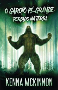 O Garoto Pé Grande - Perdido Na Terra: Em Português (Portuguese Edition)