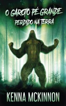 O Garoto Pé Grande - Perdido Na Terra: Em Português (Portuguese Edition)